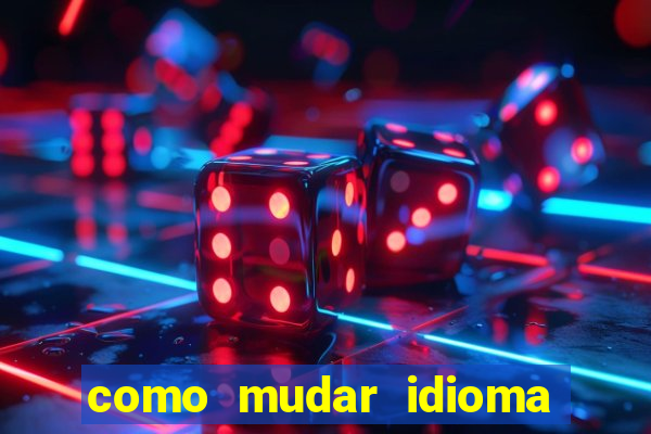 como mudar idioma party poker